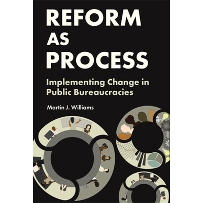 预订 Reform as Process: Implementing Change in Public Bureaucracies 9780231215770