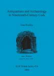 [预订]Antiquarians and Archaeology in Nineteenth-Century Cork 9781407302508