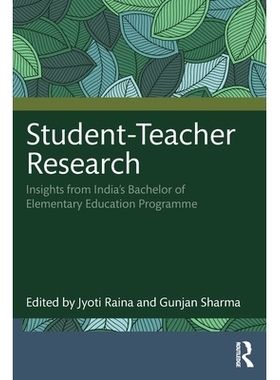 预订 Student-Teacher Research: Insights from India’s Bachelor of Elementary Education Programme: 9781041059417