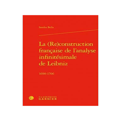 [预订]La (re)construction française de l’analyse infinitésimale de Leibniz : 1690-1706 9782406123897