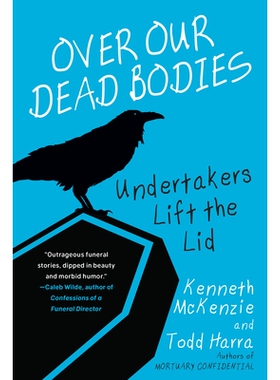 预订 Over Our Dead Bodies: : Undertakers Lift the Lid: 9780806541419