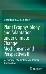 【预订】Plant Ecophysiology and Adaptation under Climate Change: Mechanisms and Perspectives II