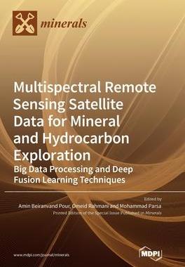 [预订]Multispectral Remote Sensing Satellite Data for Mineral and Hydrocarbon Exploration: Big Data Proces 9783036567952