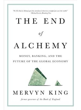 预订 The End of Alchemy: Money, Banking, and the Future of the Global Economy 炼金术的终结：货币、银行业和全球经济的未来
