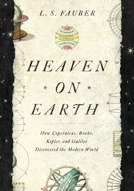 【预订】Heaven on Earth: How Copernicus, Brahe, Kepler, and Galileo Discovered the Modern World