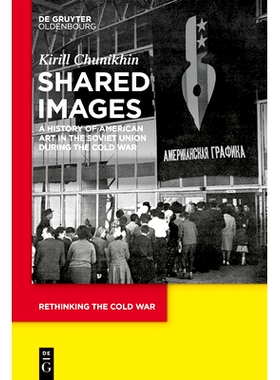 预订 Shared Images: A History of American Art in the Soviet Union during the Cold War 共享图像：冷战期间苏联的美国艺术史