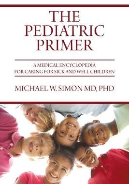 [预订]The Pediatric Primer: A Medical Encyclopedia for Caring for Sick and Well Children 9781627343121