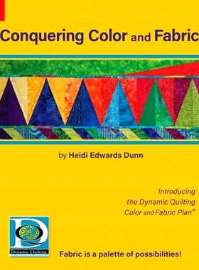 预订 Conquering Color and Fabric: Introducing the Dynamic Quilting Color and Fabric Plan(TM): 9781734174410