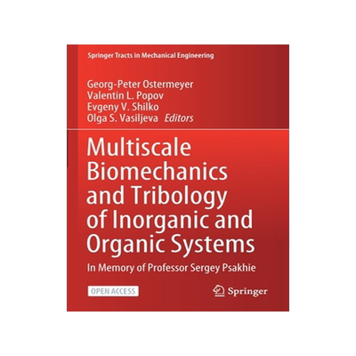 预订 Multiscale Biomechanics and Tribology of Inorganic and Organic Systems: In memory of Professor Sergey Psakhie