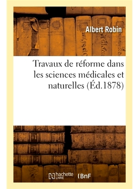 预订 Travaux de réforme dans les sciences médicales et naturelles 医学和自然科学改革工作: 9782014034226