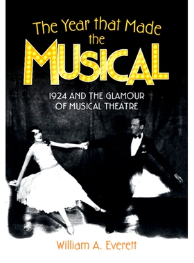 预订 The Year that Made the Musical: 1924 and the Glamour of Musical Theatre 音乐剧的制作年份：1924与音乐剧的魅力: 97810