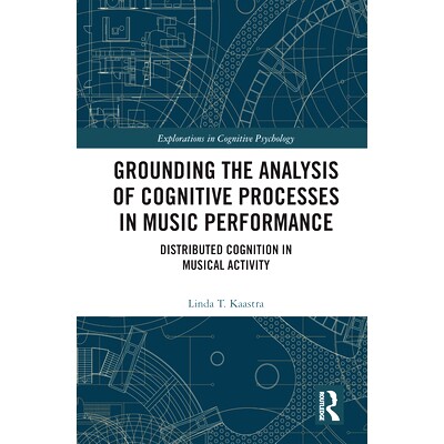 预订 Grounding the Analysis of Cognitive Processes in Music Performance: Distributed Cognition in Musical Activity 音乐