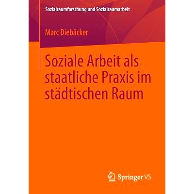 预订 Soziale Arbeit als staatliche Praxis im städtischen Raum 市区*的社会工作实践 : 9783658034115