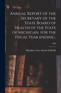 [预订]Annual Report of the Secretary of the State Board of Health of the State of Michigan, for the Fiscal 9781013841347