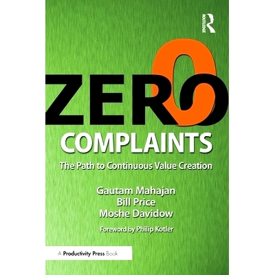 预订 Zero Complaints: The Path to Continuous Value Creation 零投诉：持续价值创造之路: 9781032880518