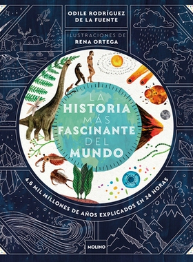 预订 La Historia Más Fascinante del Mundo: 4.6 Mil Millones de Años Explicados En 24 Horas / The Most Fascinating Stor
