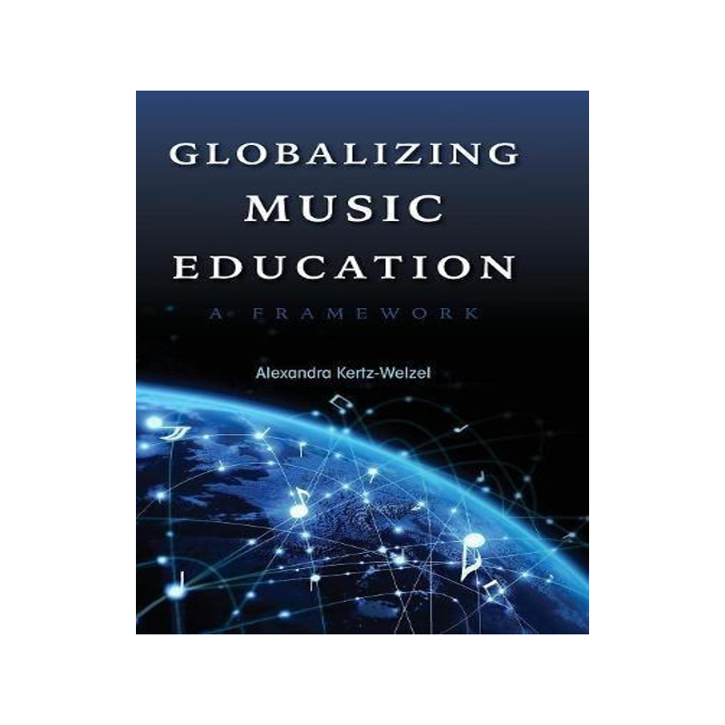 [预订]Globalizing Music Education: A Framework 9780253032577