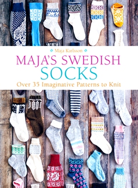 预订 Maja’s Swedish Socks: Over 35 Imaginative Patterns to Knit: 9781646010875