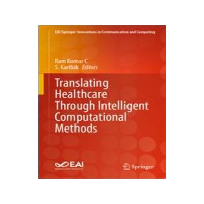[预订]Translating Healthcare Through Intelligent Computational Methods 9783031276996