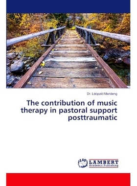 预订 The contribution of music therapy in pastoral support posttraumatic: 9786207995301