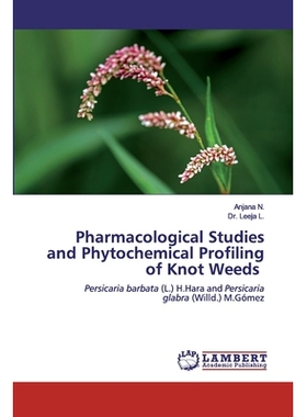 预订 Pharmacological Studies and Phytochemical Profiling of Knot Weeds: Persicaria barbata (L.) H.Hara and Persicaria gl
