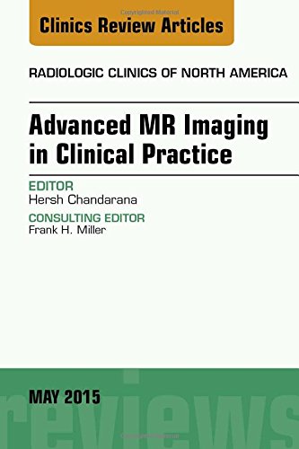 【预订】Advanced MR Imaging in Clinical Practice, An Issue of Radiologic Clinics of North America