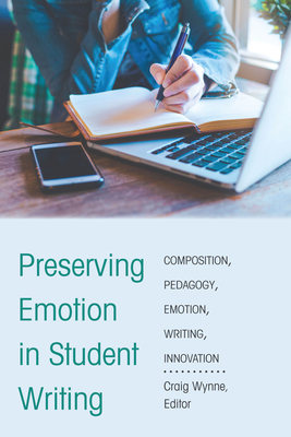 【预订】Preserving Emotion in Student Writing; Innovation in Composition Pedagogy