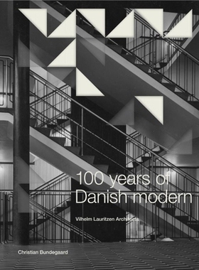 预订 100 Years of Danish Modern: Vilhelm Lauritzen Architects 丹麦现代风格100年：威廉·劳瑞森: 9788792596178
