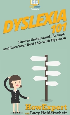 预订 Dyslexia 101: How to Understand, Accept, and Live Your Best Life with Dyslexia