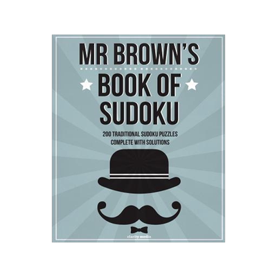 [预订]Mr Brown’s Book Of Sudoku: 200 traditional 9x9 sudoku puzzles in easy, medium & hard 9781534711662