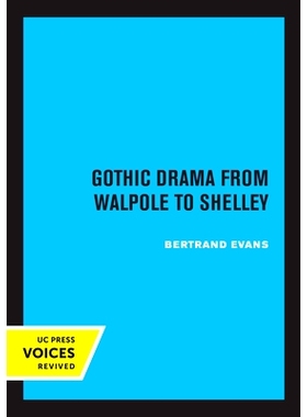 预订 Gothic Drama from Walpole to Shelley 从沃波尔到雪莱的哥特戏剧: 9780520326880
