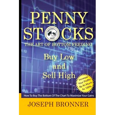 预订 Penny Stocks: The Art Of Bottom Feeding: How To Buy The Bottom Of The Chart To Maximize Your Gains: 9781514615546