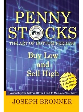 预订 Penny Stocks: The Art Of Bottom Feeding: How To Buy The Bottom Of The Chart To Maximize Your Gains: 9781514615546