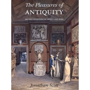 9780300098549 英国希腊和罗马收藏家 and The pleasures Rome British antiquity 乐趣 预订 collectors 古代 Greece