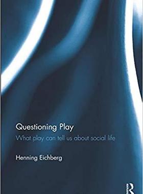 【预售】Questioning Play: What play can tell us about social life