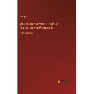 预订 Jahrbuch für Mineralogie, Geognosie, Geologie und Petrefaktenkunde: Erster Jahrgang: 9783385101319