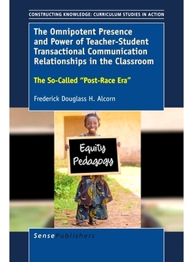 预订 The Omnipotent Presence and Power of Teacher-Student Transactional Communication Relationships in the Classroom: Th