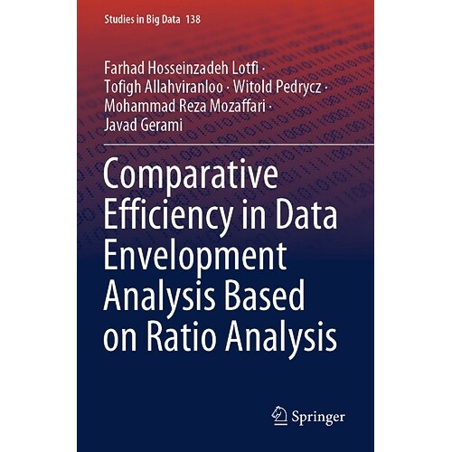 预订 Comparative Efficiency in Data Envelopment Analysis Based on Ratio Analysis 基于比率分析的数据包络分析的比较效率 97