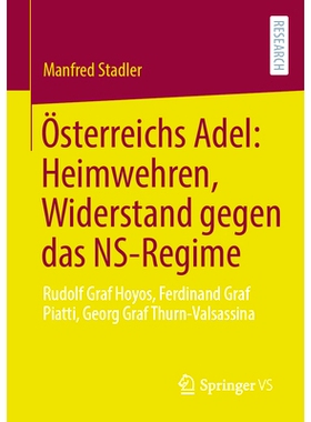 预订 Österreichs Adel: Heimwehren, Widerstand gegen das NS-Regime: Rudolf Graf Hoyos, Ferdinand Graf Piatti, Georg Graf
