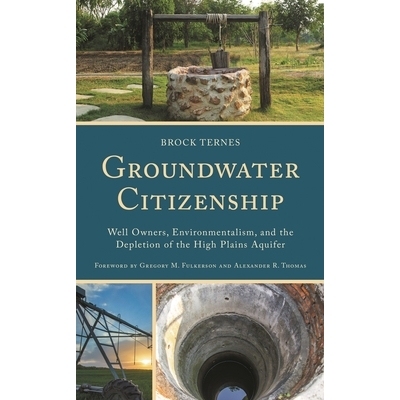 预订 Groundwater Citizenship: Well Owners, Environmentalism, and the Depletion of the High Plains Aquifer 地下水公民：井