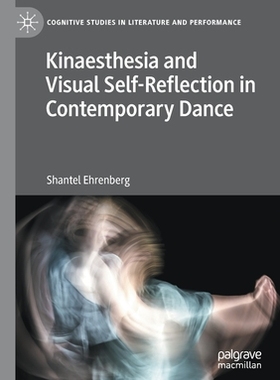 【预订】Kinaesthesia and Visual Self-Reflection in Contemporary Dance 9783030734053