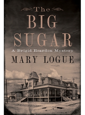 预订 The Big Sugar: A Brigid Reardon Mystery 大糖： 布里吉德·里尔登之谜: 9781517913694