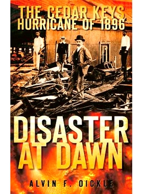 预订 Disaster at Dawn: The Cedar Keys Hurricane of 1896: 9781540219558