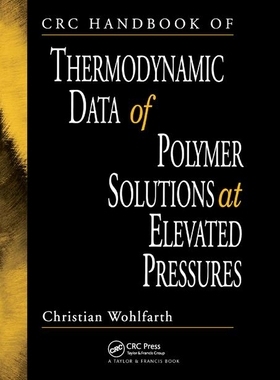 【预订】CRC Handbook of Thermodynamic Data of Polymer Solutions at Elevated Pressures
