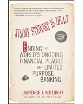 预订 Jimmy Stewart Is Dead: Ending the World’s Ongoing Financial Plague with Limited Purpose Banking 吉米·斯图亚特死了