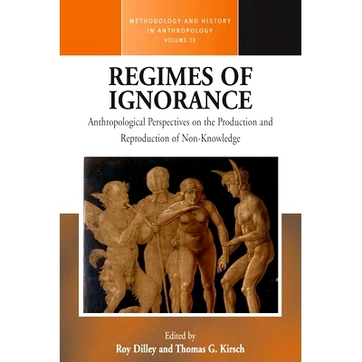 预订 REGIMES OF IGNORANCE: ANTHROPOLOGICAL PERSPECTIVES ON THE PRODUCTION AND REPRODUCTION OF NON KNOWLEDGE: 97817853374