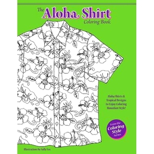 预订 The Aloha Shirt Coloring Book: Aloha Shirts & Tropical Designs to Enjoy Coloring Hawaiian Style!: 9781535152204