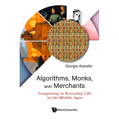 预订 Algorithms, Monks, and Merchants: Computing in Everyday Life in the Middle Ages: 9789819812837