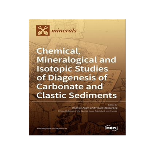[预订]Chemical, Mineralogical and Isotopic Studies of Diagenesis of Carbonate and Clastic Sediments 9783036500782