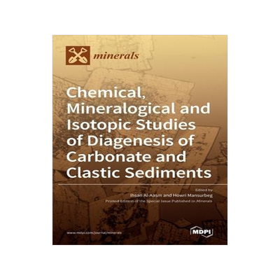 [预订]Chemical, Mineralogical and Isotopic Studies of Diagenesis of Carbonate and Clastic Sediments 9783036500782